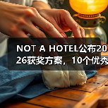 NOT A HOTEL公布2026获奖方案,10个优秀作品一览(图2) NOT A HOTEL公布2026获奖方案,10个优秀作品一览(图2)